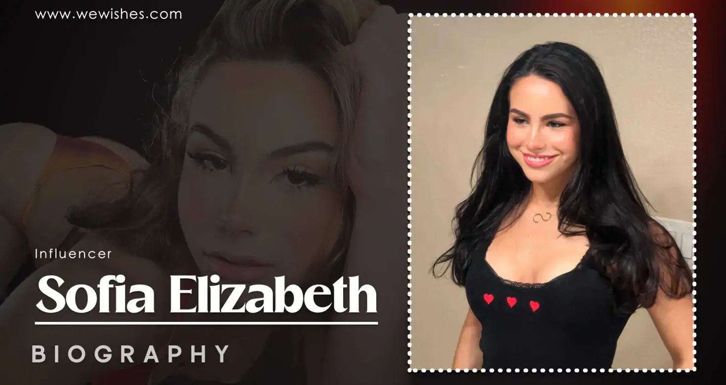 All About Sofia Elizabeth (OnlyFans Star), Age, Real Name, Net Worth, And More