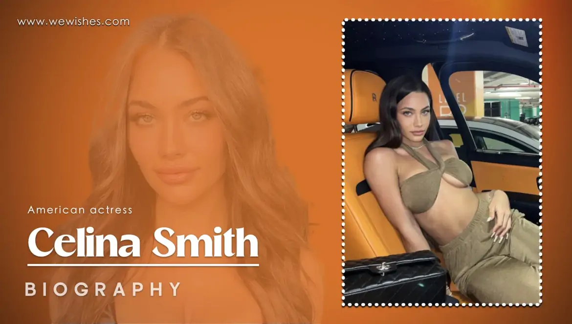 Who Is Celina Smith? Untold Facts About Her Age, Love Life, And More