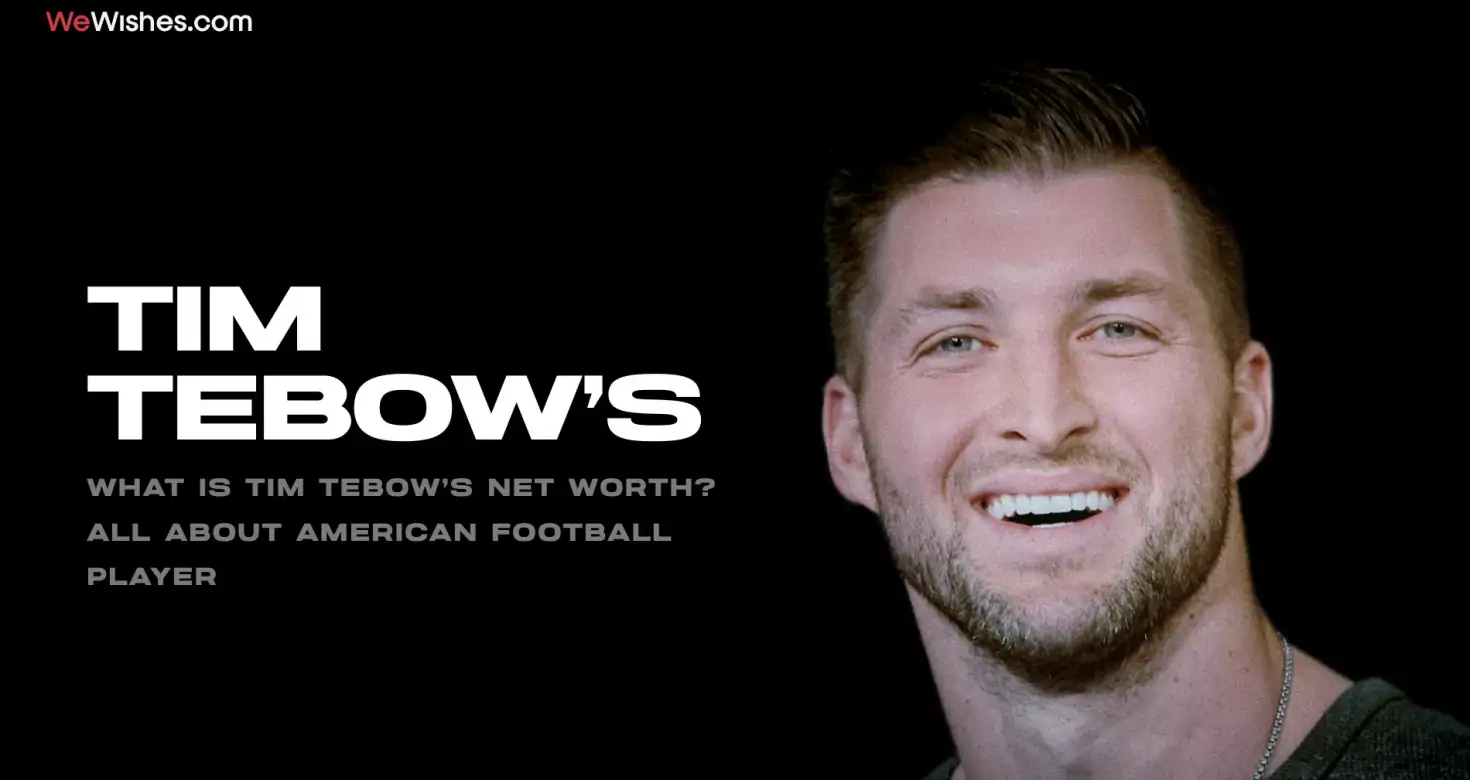 What is Tim Tebow’s Net Worth? All About American Football Player