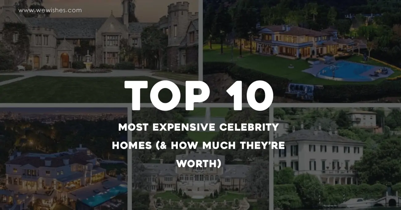Top 10 Most Expensive Celebrity Homes (& How Much They’re Worth) Top 10 Most Expensive Celebrity Homes (& How Much They’re Worth)