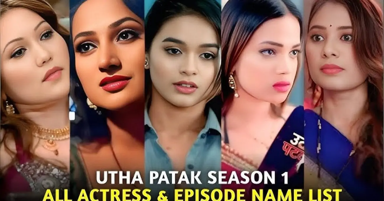 Utha Patak Web Series Cast, Full Actress Name List