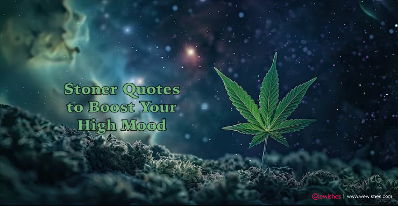 Stoner Quotes to Boost Your High Mood