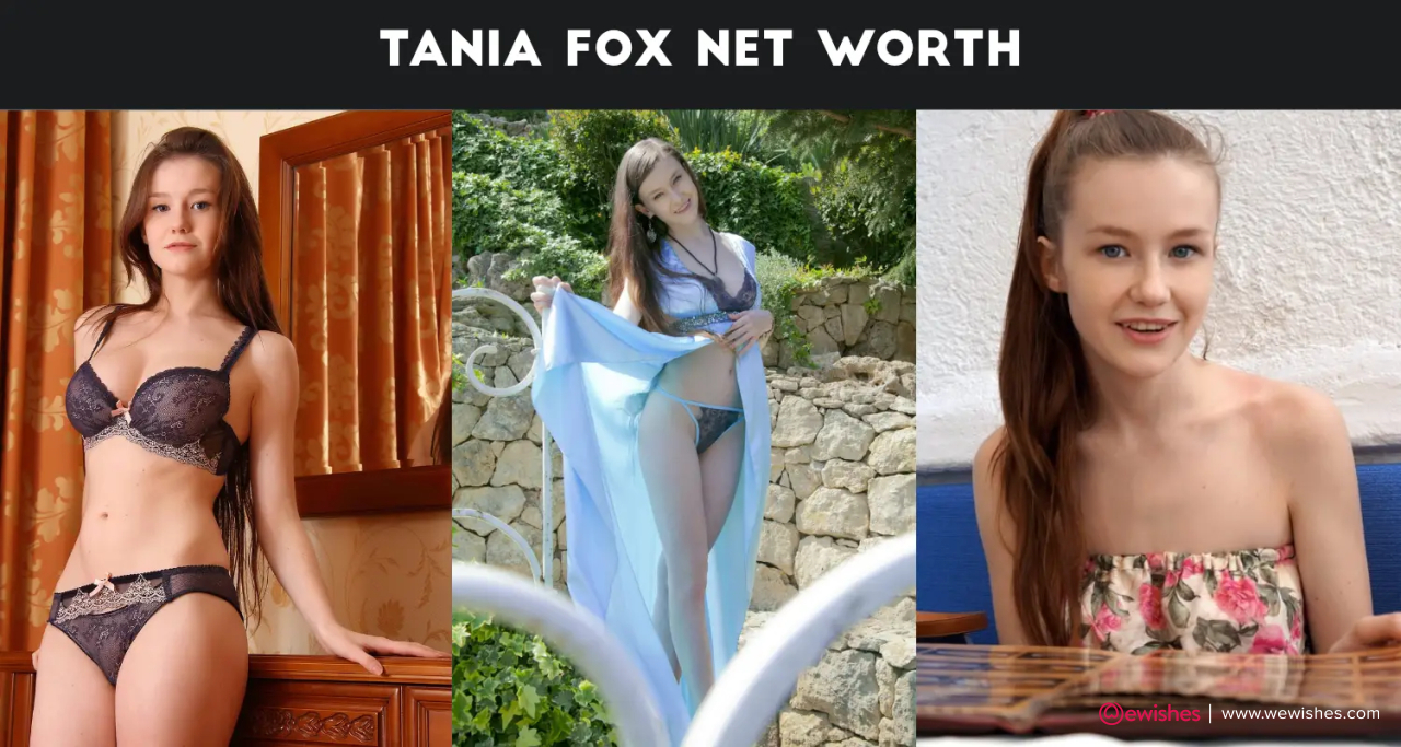 Tania Fox Net Worth, Real Name, Age, Height, Boyfriend And Wiki