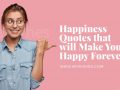 Happiness Quotes that will Make You Happy Forever
