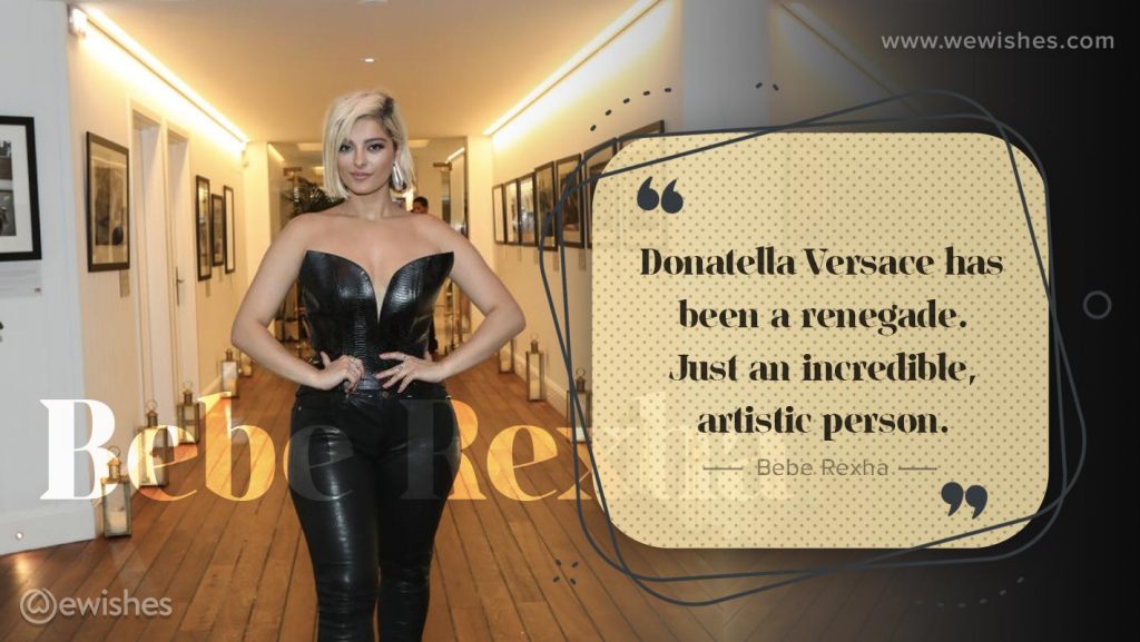 Bebe Rexha Quotes