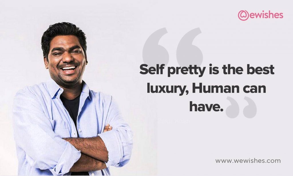 Self pretty is the best luxury, Zakir Khan 