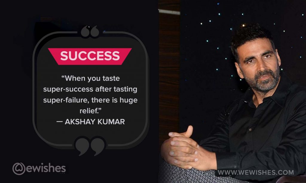 Akshay Kumar Quotes Success Failure
