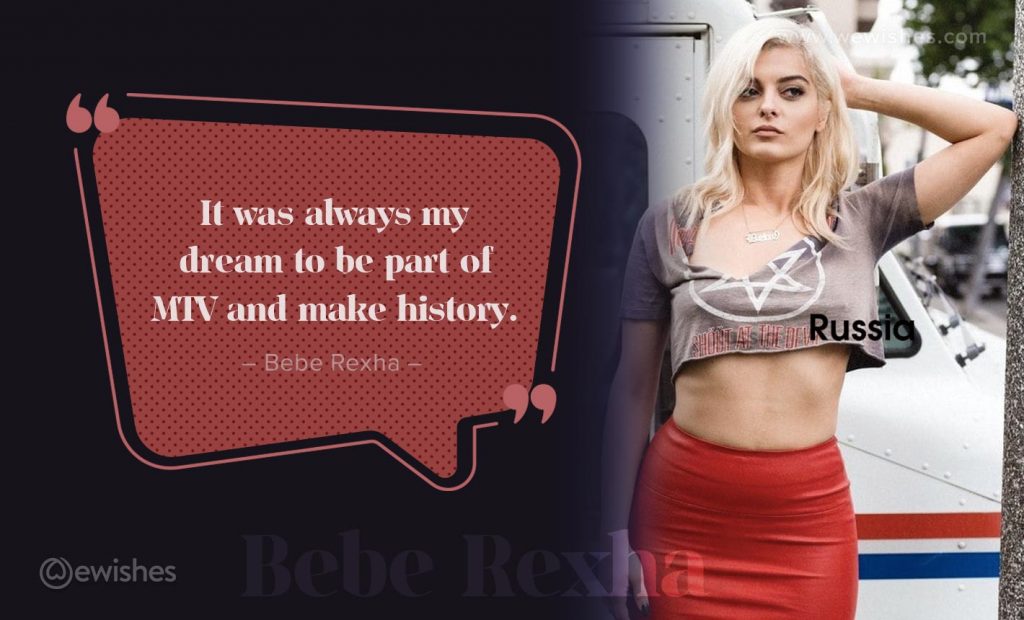 Bebe Rexha MTV quote