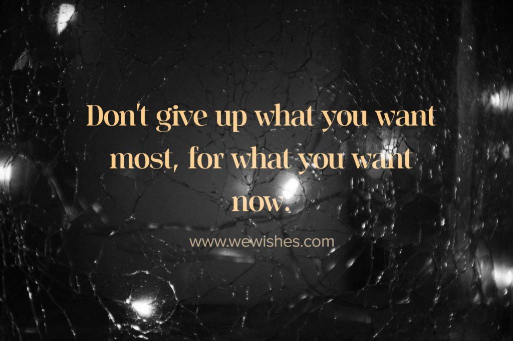Don't give up what you want most, for what you want now., NoFAP