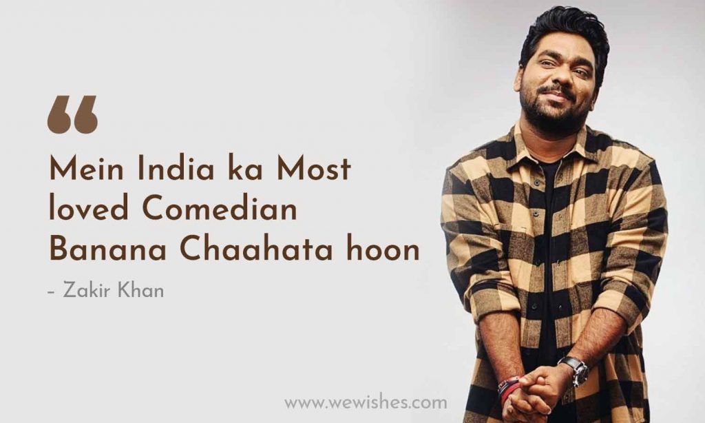 Zakir Khan Be Most Loved comedian