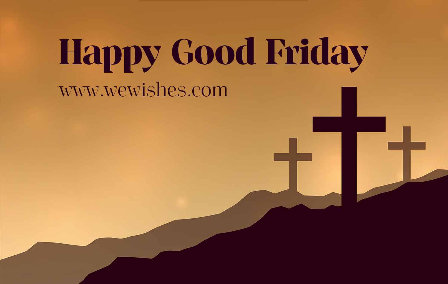 Good Friday Wishes and Quotes Send Your Loved Ones – We Wishes