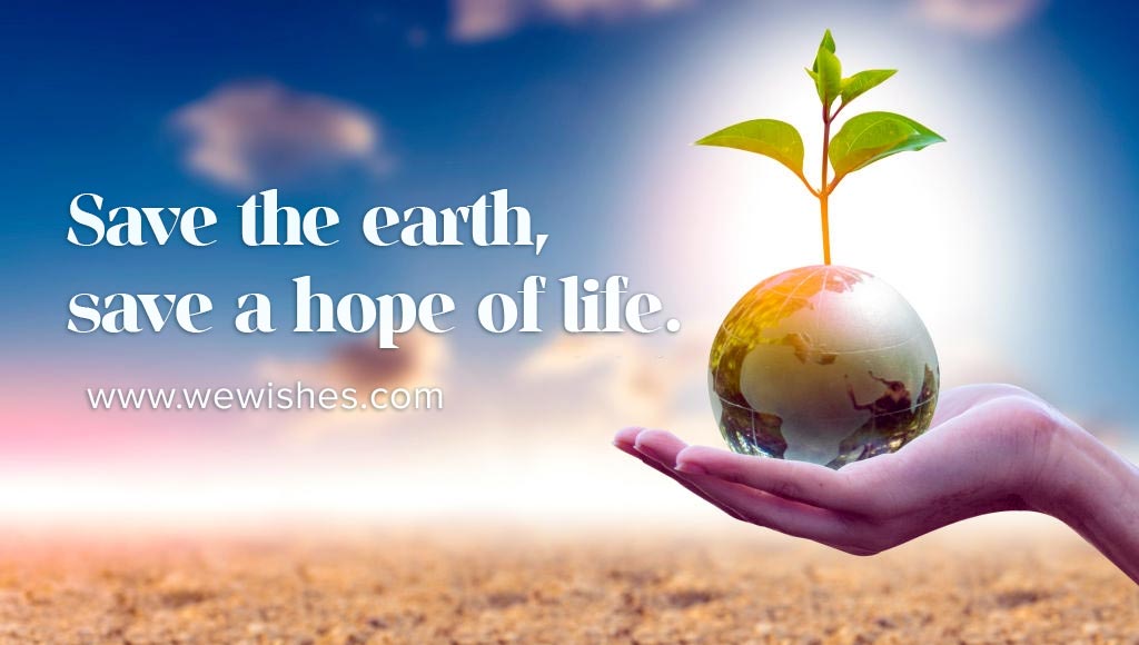 Earth Day Wishes: Quotes to Inspire Your Love for Mother | We Wishes