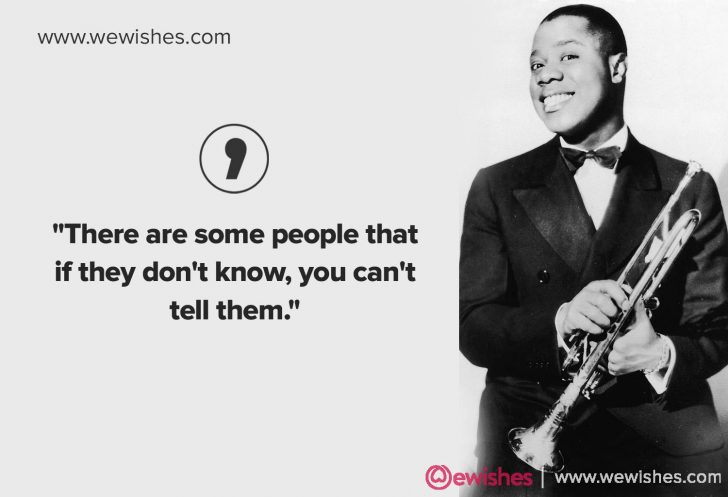 Louis Armstrong: Thoughtful Quotes, Biography and More | We Wishes