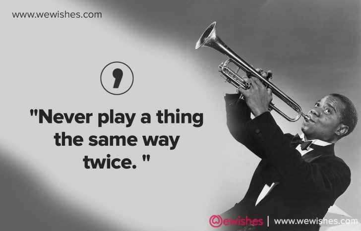 Louis Armstrong: Thoughtful Quotes, Biography and More | We Wishes