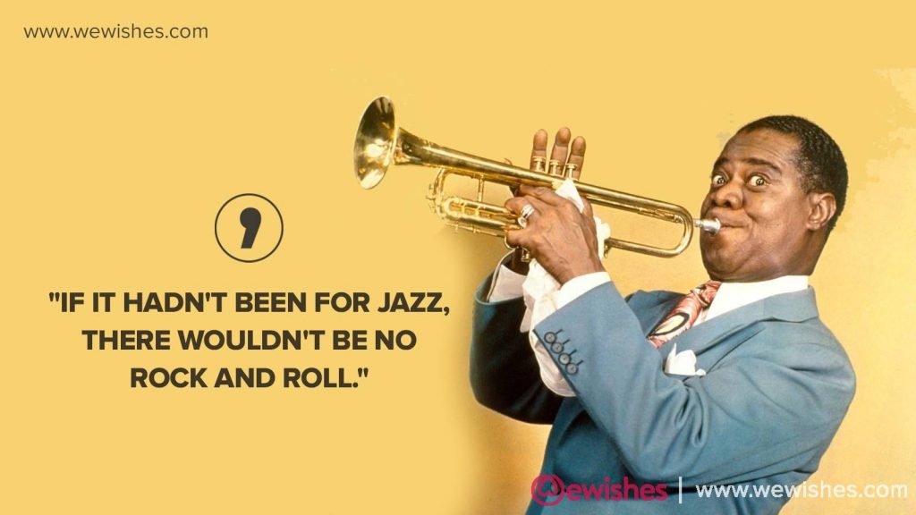 Louis Armstrong Quotes