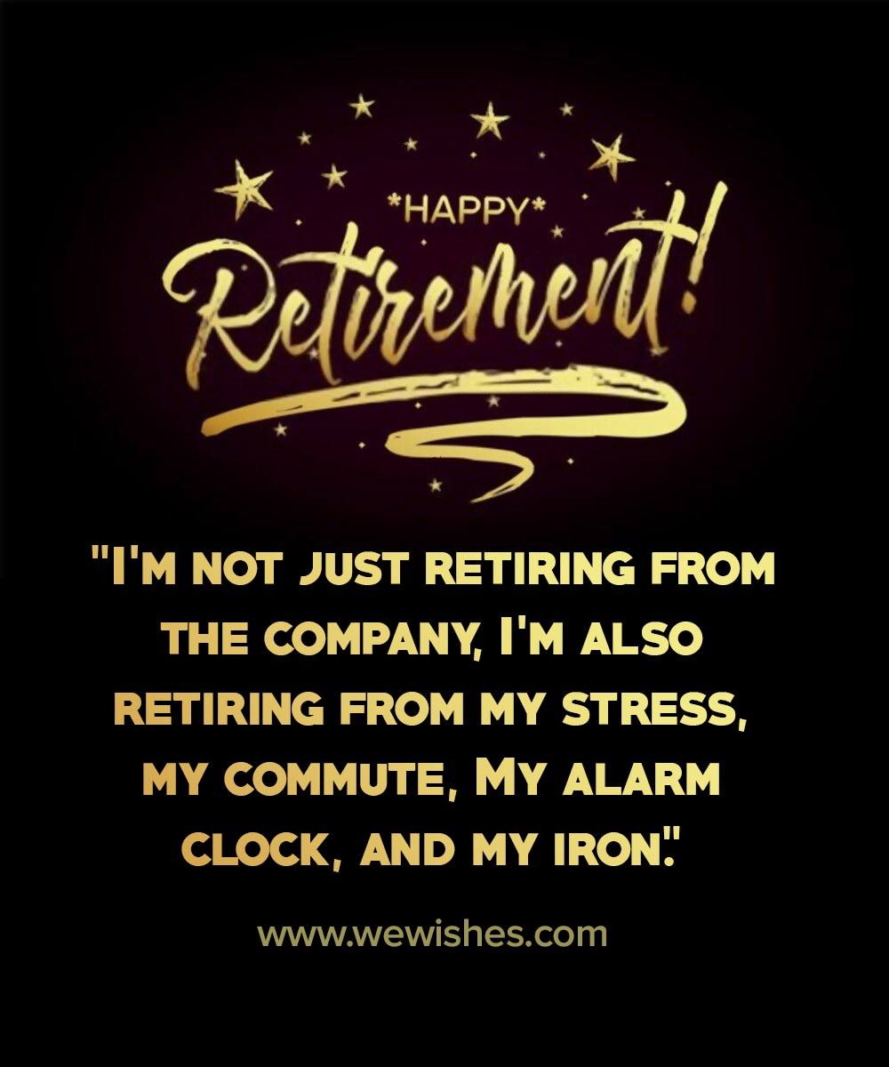 Retirement Quotes And Sayings That Will Resonate With Any Retiree We