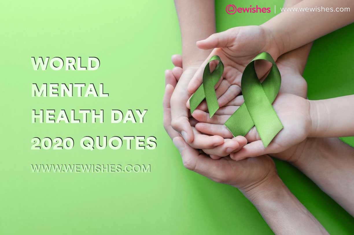 World Mental Health Day 2021 Quotes And Poster Positive And Inspirational Words And Sayings We Wishes