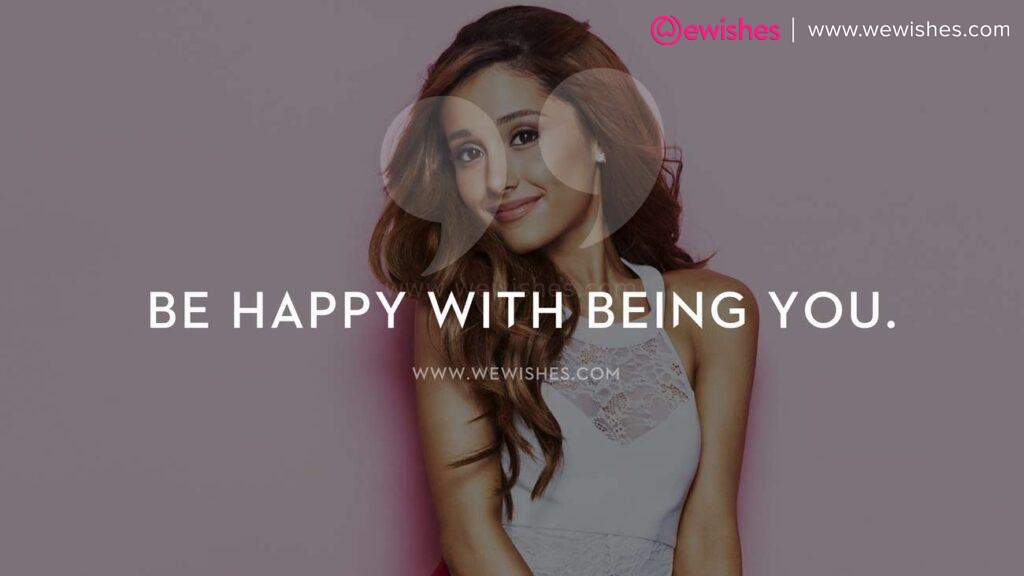 Ariana Grande Quotes, Inspirational Lines
