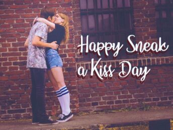 Happy Sneak a Kiss Day 2022