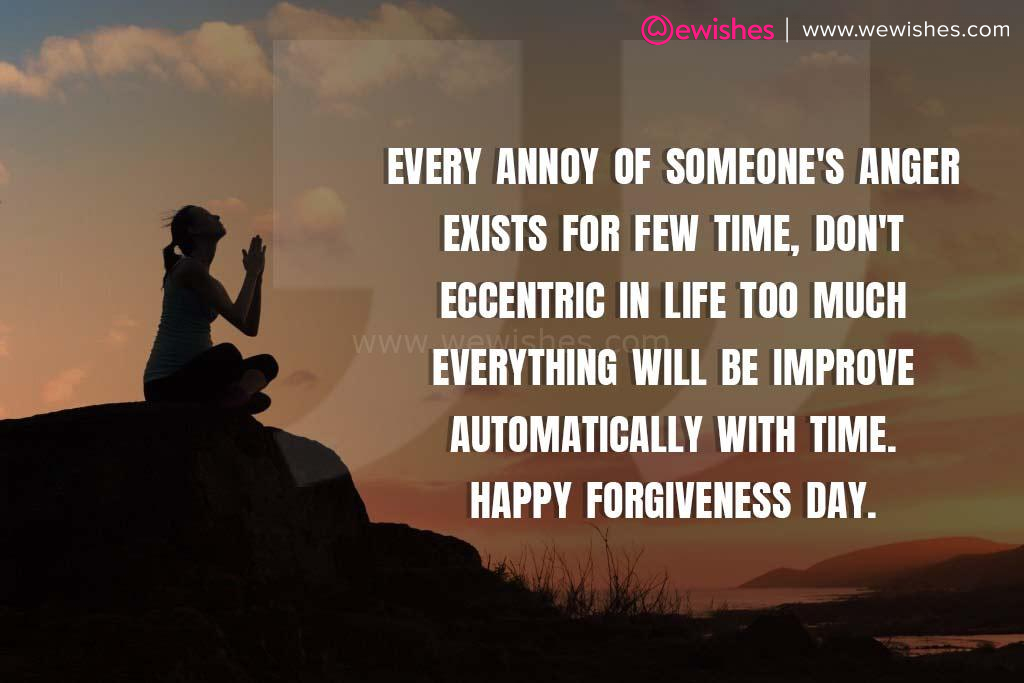  International or Global Forgiveness Day is celebrated on 07 July to encourage people to finish their ego and say a cute sorry someone else.