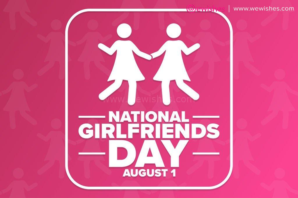 Happy National Girlfriends Day 