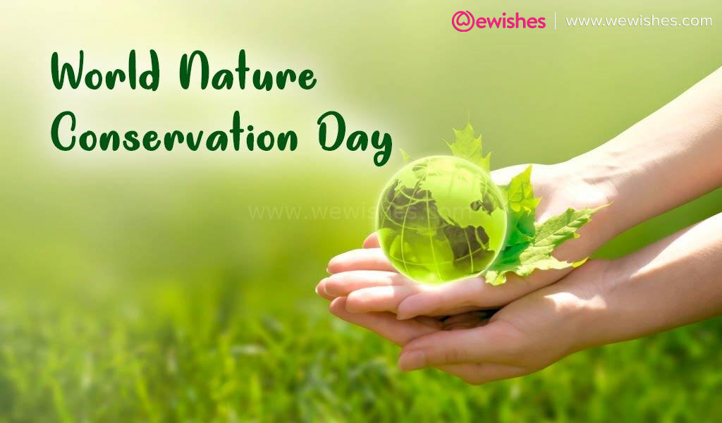 World Nature Conservation Day - ( 28 July 2022 ) Wishes| Quotes| Greetings| Images| Status to Share