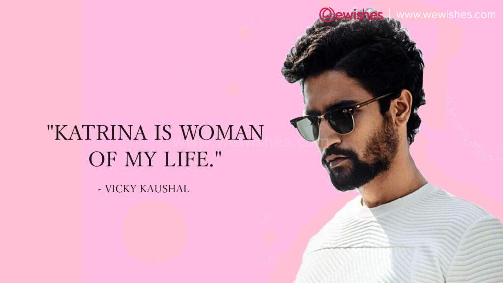 Vicky Kaushal Love Quotes about Katrina Kaif