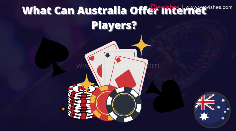 What Can Australia Offer Internet Players?