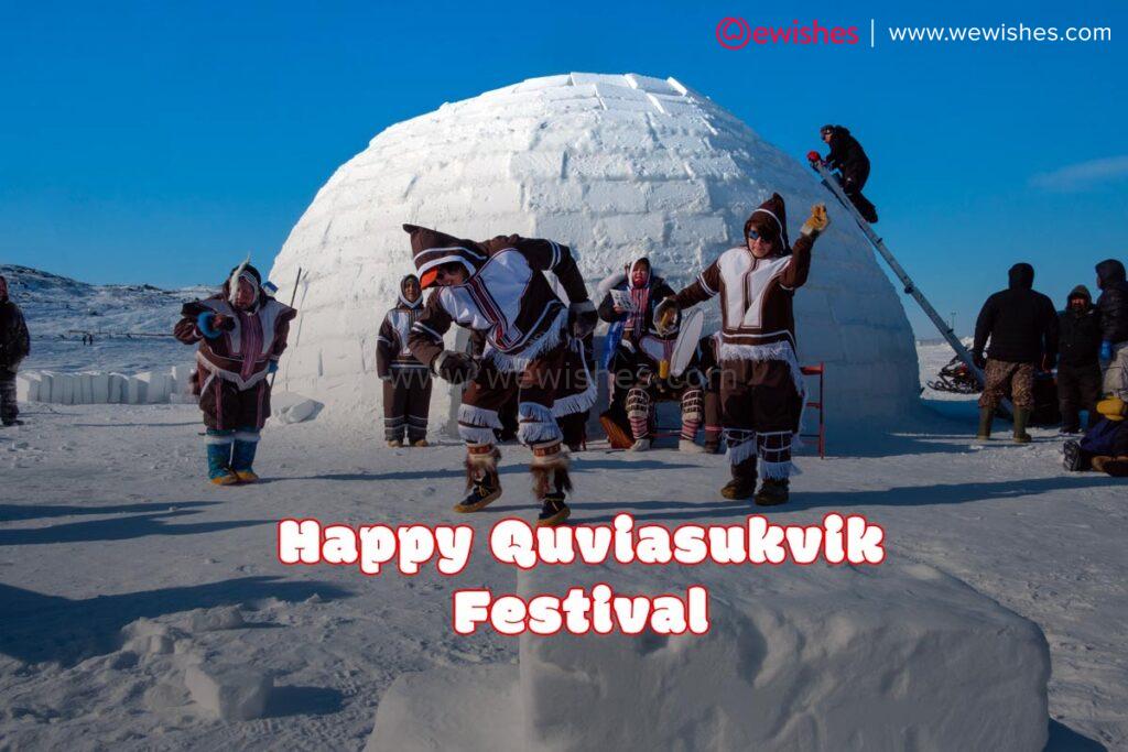 Happy Quviasukvik (Inuit) Festival 2023 Wishes, Quotes, Greetings