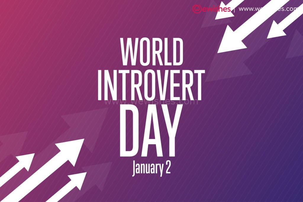 Happy Introverting Happy World Introvert Day 2023 Wishes, Quotes, Greetings, Signs, Images ...