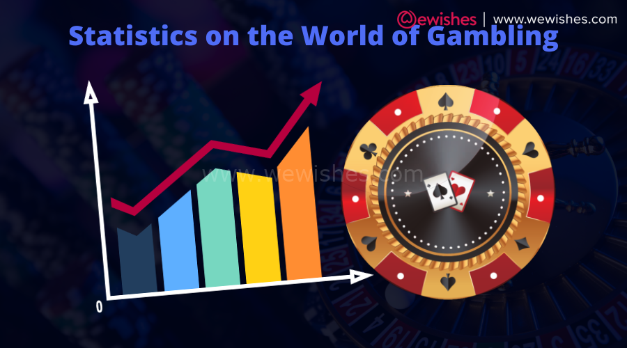 Statistics on the World of Gambling