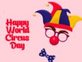 Happy World Circus Day