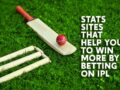 Stats Sites That Help You to Win More by Betting on IPL