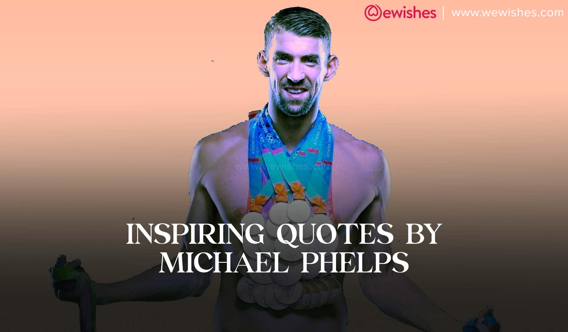 Inspiring Quotes by Michael Phelps
