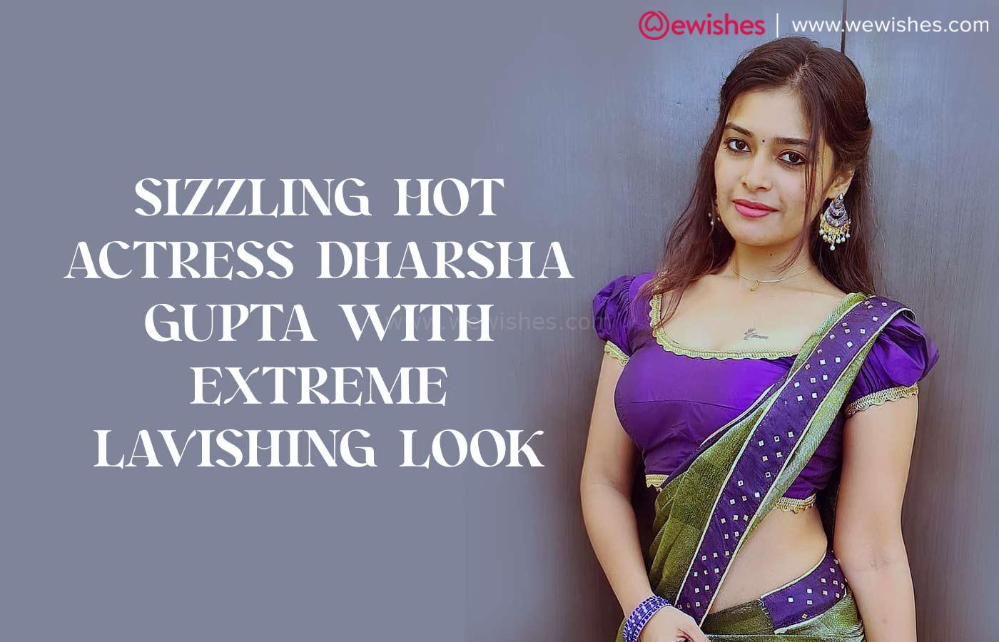 Sizzling Hot Actress Dharsha Gupta With Extreme Lavishing Look